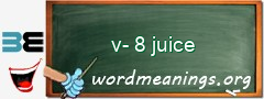 WordMeaning blackboard for v-8 juice